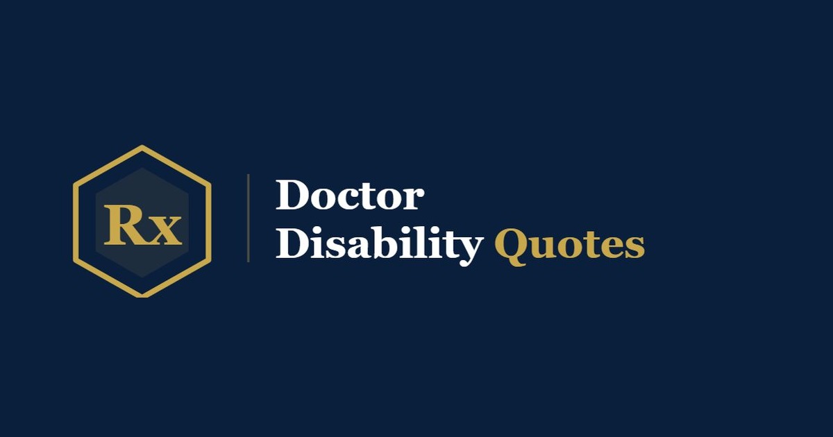 Doctor Disability Quotes